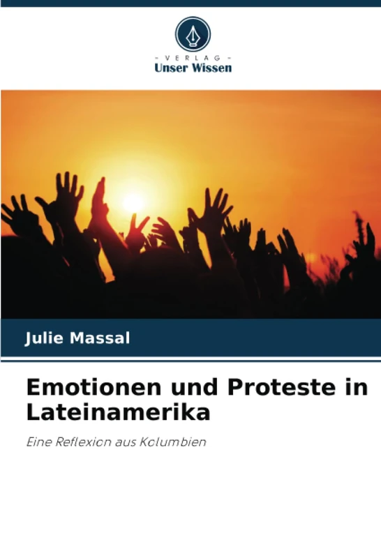 Emotionen und Proteste in Lateinamerika: Eine Reflexion aus Kolumbien