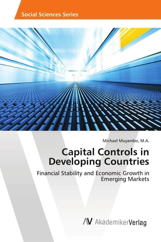 Capital Controls in Developing Countries: Financial Stability and Economic Growth in Emerging Markets - Image 1