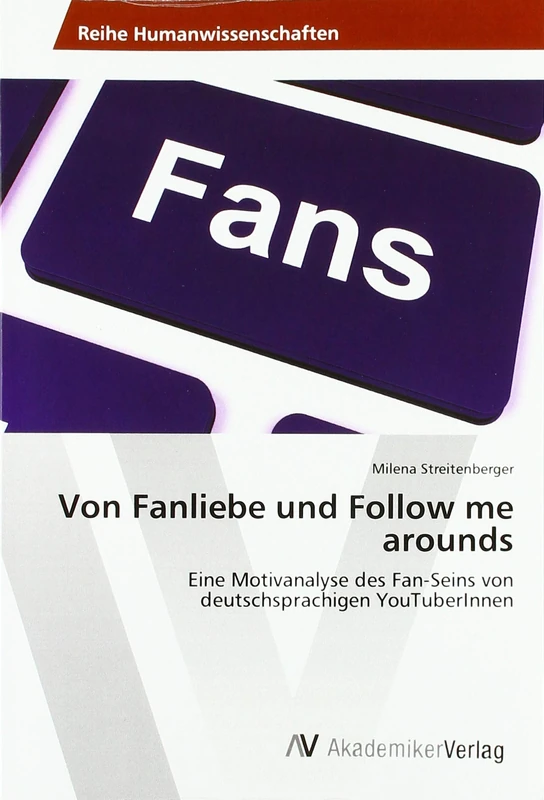 Von Fanliebe und Follow me arounds: Eine Motivanalyse des Fan-Seins von deutschsprachigen YouTuberInnen - Image 1
