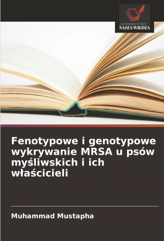 Fenotypowe i genotypowe wykrywanie MRSA u psów myśliwskich i ich właścicieli