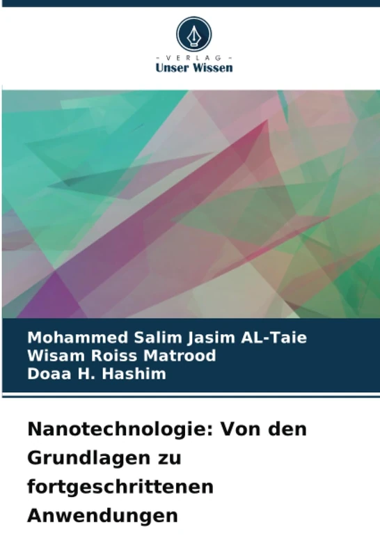 Nanotechnologie: Von den Grundlagen zu fortgeschrittenen Anwendungen