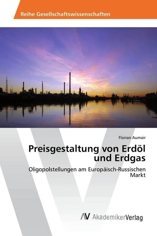 Preisgestaltung von Erdöl und Erdgas: Oligopolstellungen am Europäisch-Russischen Markt - Image 1