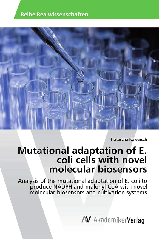 Mutational adaptation of E. coli cells with novel molecular biosensors: Analysis of the mutational adaptation of E. coli to produce NADPH and ... molecular biosensors and cultivation systems - Image 1