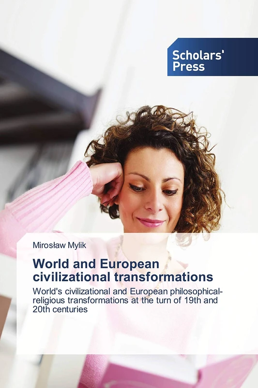 World and European civilizational transformations: World's civilizational and European philosophical-religious transformations at the turn of 19th and 20th centuries