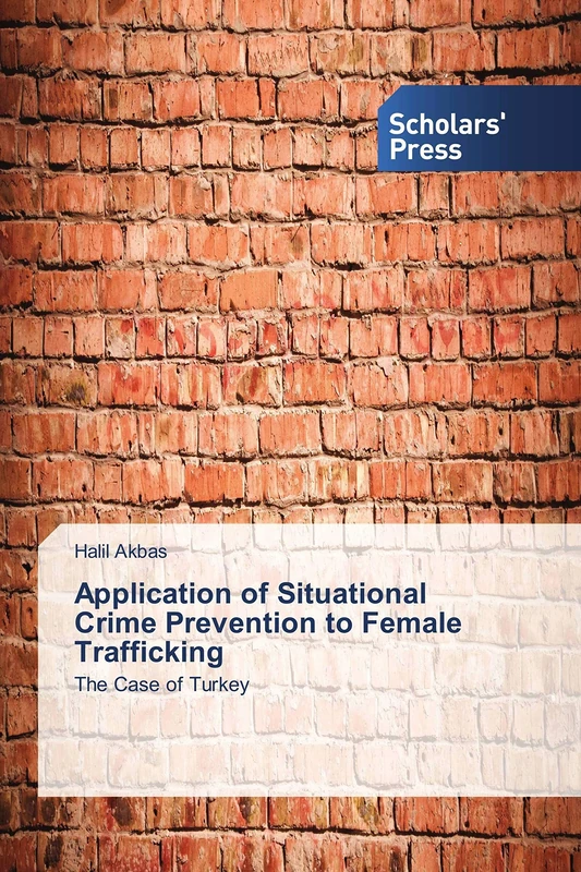 Application of Situational Crime Prevention to Female Trafficking: The Case of Turkey - Image 1