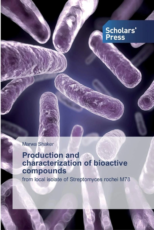 Production and characterization of bioactive compounds: from local isolate of Streptomyces rochei M78