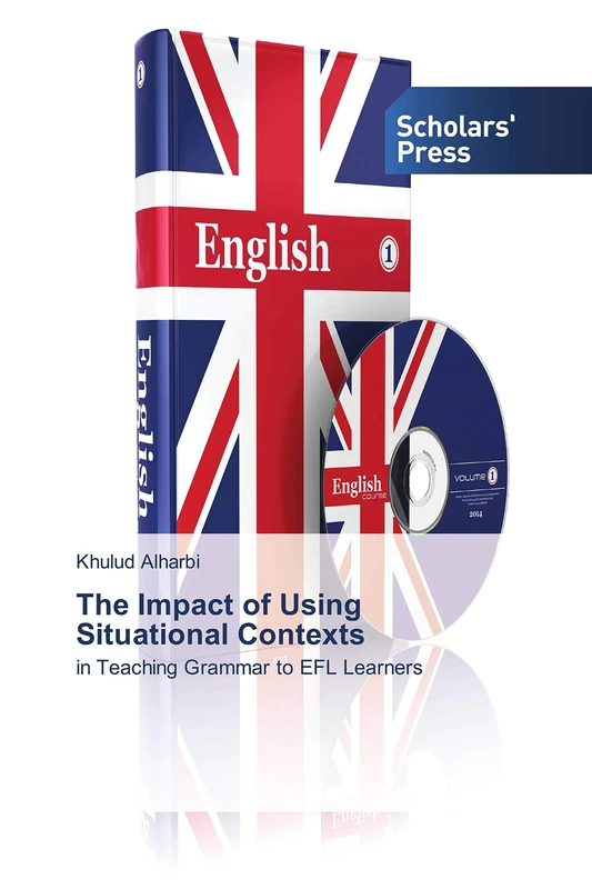 The Impact of Using Situational Contexts: in Teaching Grammar to EFL Learners