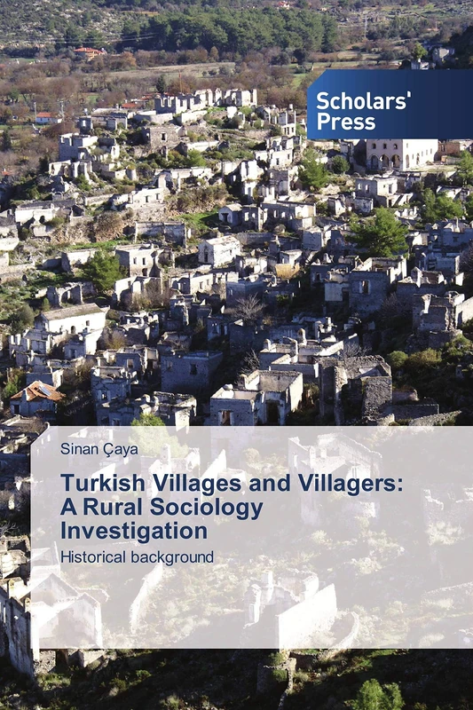 Turkish Villages and Villagers: A Rural Sociology Investigation: Historical background