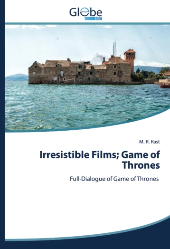 Irresistible Films; Game of Thrones: Full-Dialogue of Game of Thrones