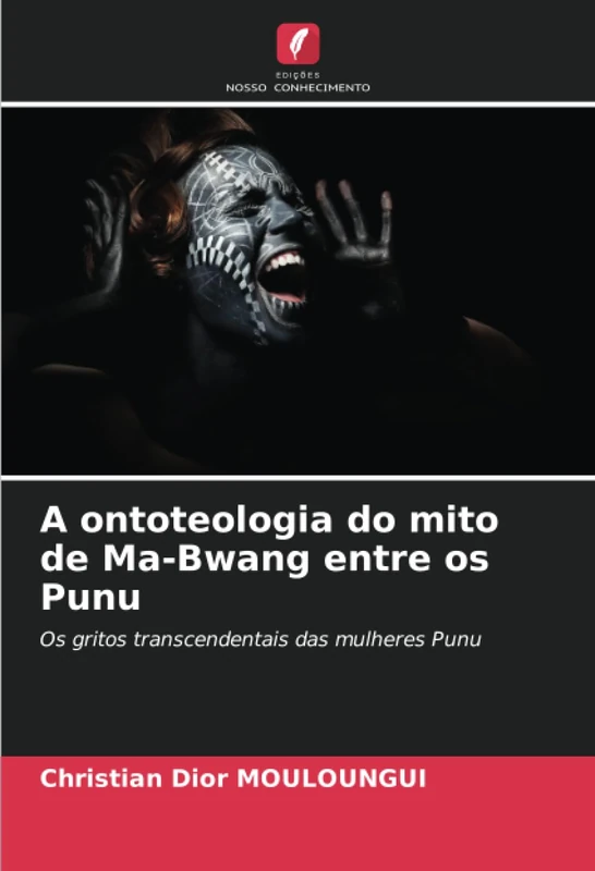 A ontoteologia do mito de Ma-Bwang entre os Punu: Os gritos transcendentais das mulheres Punu - Image 1