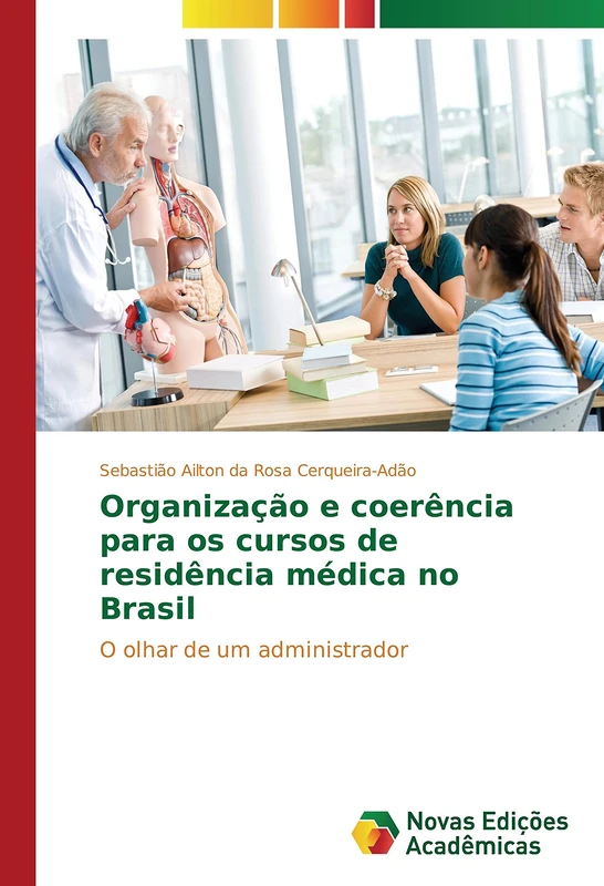 Organização e coerência para os cursos de residência médica no Brasil: O olhar de um administrador - Image 1