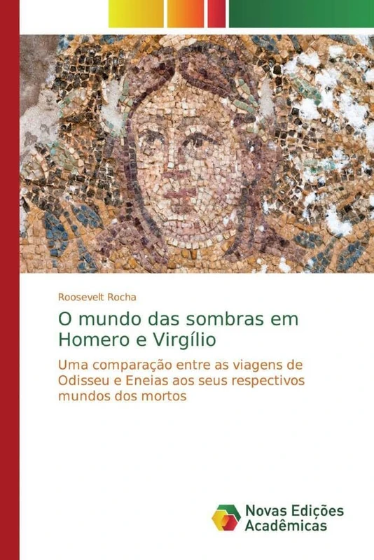 O mundo das sombras em Homero e Virgílio: Uma comparação entre as viagens de Odisseu e Eneias aos seus respectivos mundos dos mortos