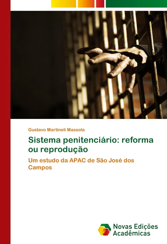 Sistema penitenciário: reforma ou reprodução: Um estudo da APAC de São José dos Campos