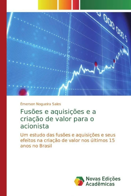 Fusões e aquisições e a criação de valor para o acionista: Um estudo das fusões e aquisições e seus efeitos na criação de valor nos últimos 15 anos no Brasil - Image 1