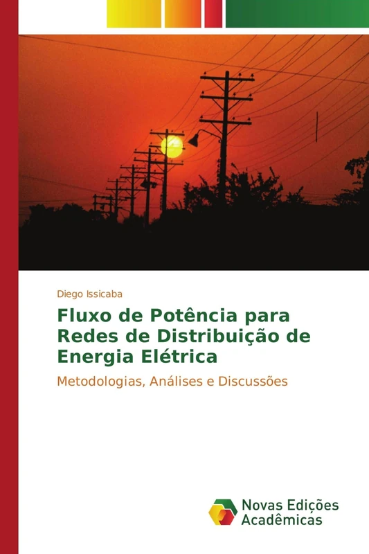 Fluxo de Potência para Redes de Distribuição de Energia Elétrica: Metodologias, Análises e Discussões