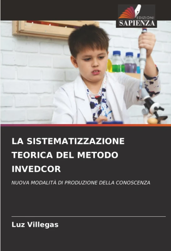 LA SISTEMATIZZAZIONE TEORICA DEL METODO INVEDCOR: NUOVA MODALITÀ DI PRODUZIONE DELLA CONOSCENZA