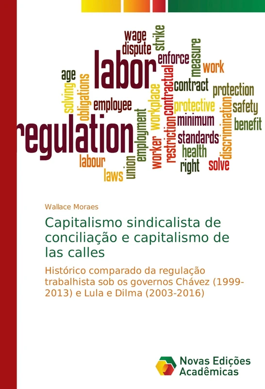 Capitalismo sindicalista de conciliação e capitalismo de las calles: Histórico comparado da regulação trabalhista sob os governos Chávez (1999-2013) e Lula e Dilma (2003-2016) - Image 1