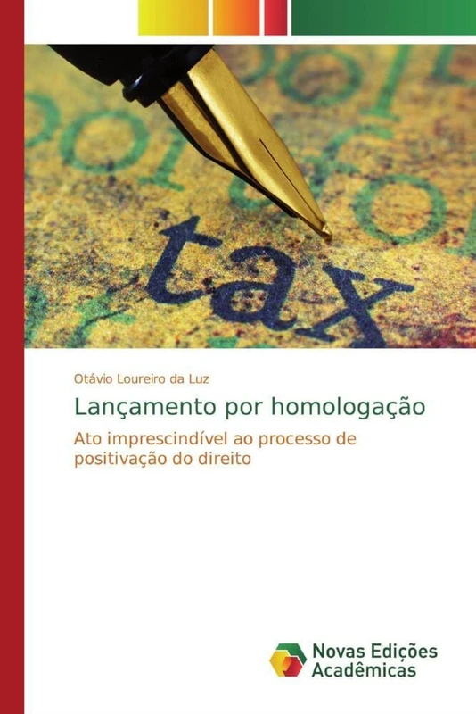 Lançamento por homologação: Ato imprescindível ao processo de positivação do direito - Image 1