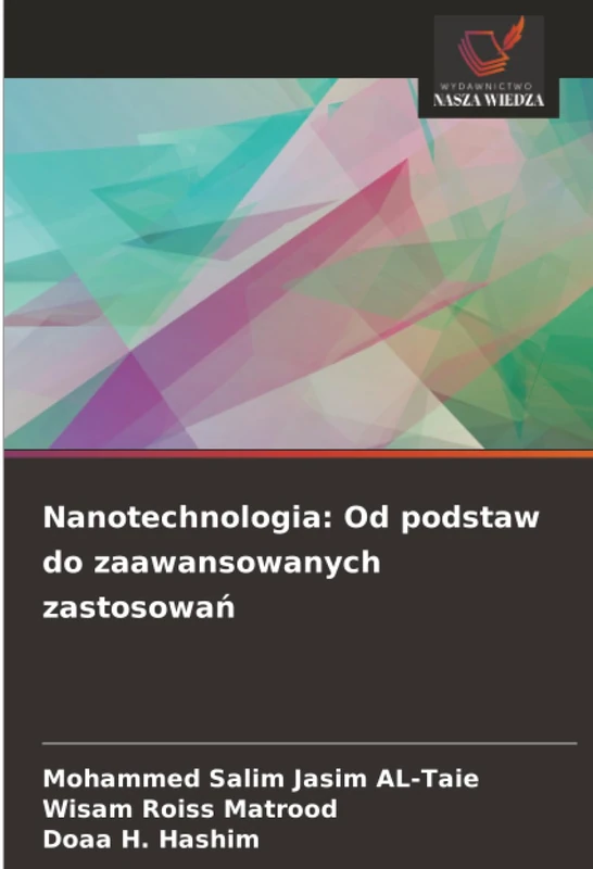 Nanotechnologia: Od podstaw do zaawansowanych zastosowań