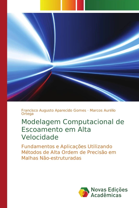 Modelagem Computacional de Escoamento em Alta Velocidade: Fundamentos e Aplicações Utilizando Métodos de Alta Ordem de Precisão em Malhas Não-estruturadas