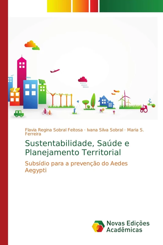 Sustentabilidade, Saúde e Planejamento Territorial: Subsídio para a prevenção do Aedes Aegypti