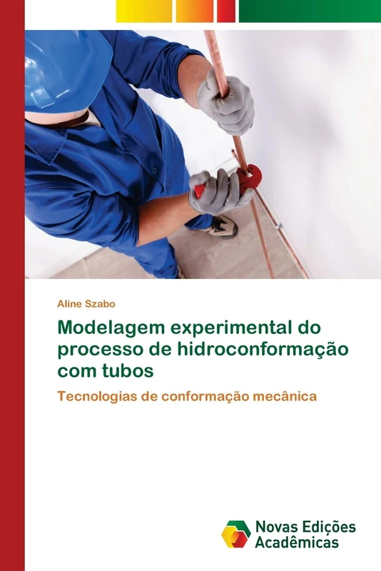 Modelagem experimental do processo de hidroconformação com tubos: Tecnologias de conformação mecânica
