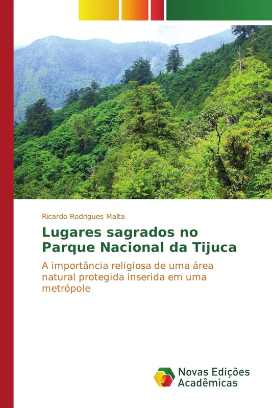 Lugares sagrados no Parque Nacional da Tijuca: A importância religiosa de uma área natural protegida inserida em uma metrópole