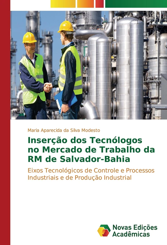 Inserção dos Tecnólogos no Mercado de Trabalho da RM de Salvador-Bahia: Eixos Tecnológicos de Controle e Processos Industriais e de Produção Industrial