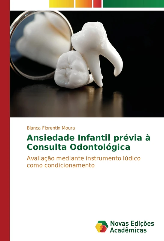 Ansiedade Infantil prévia à Consulta Odontológica: Avaliação mediante instrumento lúdico como condicionamento