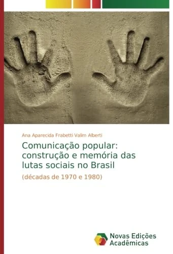 Comunicação popular: construção e memória das lutas sociais no Brasil: (décadas de 1970 e 1980) - Image 1