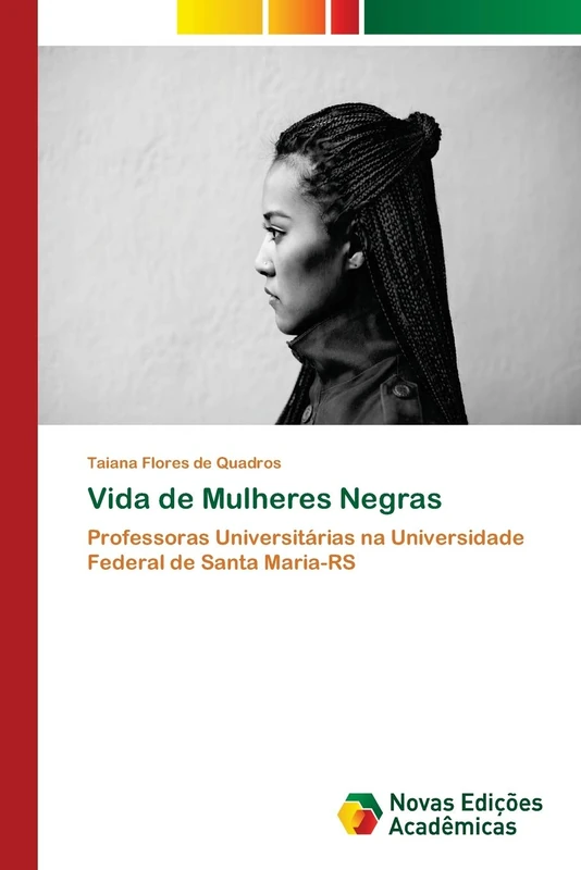 Vida de Mulheres Negras: Professoras Universitárias na Universidade Federal de Santa Maria-RS