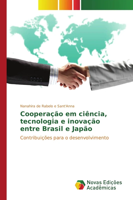 Cooperação em ciência, tecnologia e inovação entre Brasil e Japão: Contribuições para o desenvolvimento
