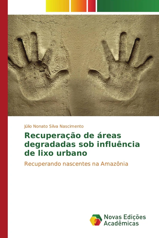 Recuperação de áreas degradadas sob influência de lixo urbano: Recuperando nascentes na Amazônia