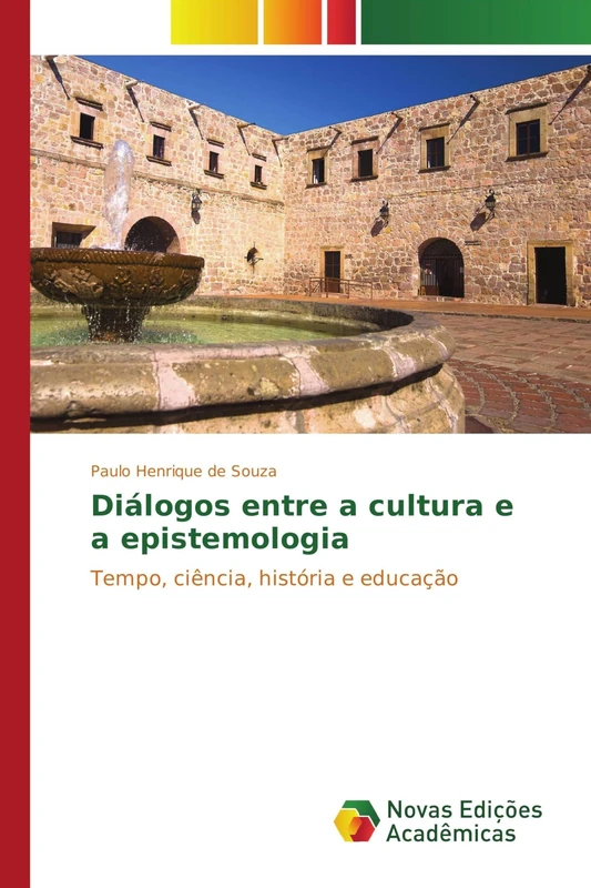 Diálogos entre a cultura e a epistemologia: Tempo, ciência, história e educação