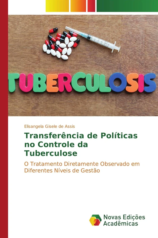 Transferência de Políticas no Controle da Tuberculose: O Tratamento Diretamente Observado em Diferentes Níveis de Gestão