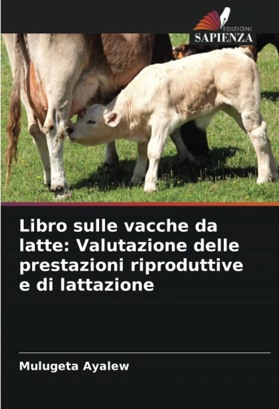 Libro sulle vacche da latte: Valutazione delle prestazioni riproduttive e di lattazione