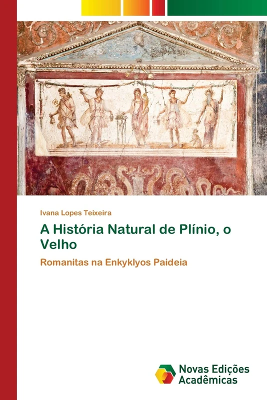 A História Natural de Plínio, o Velho: Romanitas na Enkyklyos Paideia