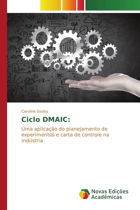 Ciclo DMAIC:: Uma aplicação do planejamento de experimentos e carta de controle na indústria