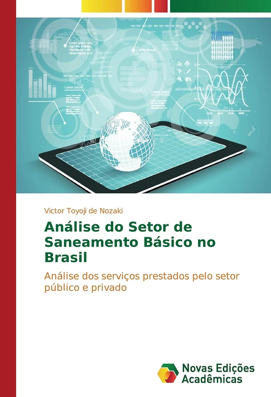 Análise do Setor de Saneamento Básico no Brasil: Análise dos serviços prestados pelo setor público e privado