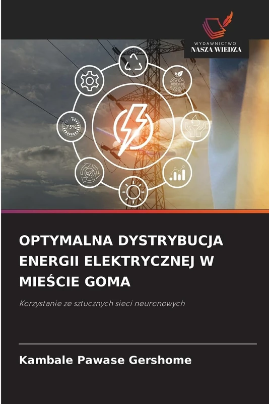 Optymalna Dystrybucja Energii Elektrycznej W MieŚcie Goma: Korzystanie ze sztucznych sieci neuronowych