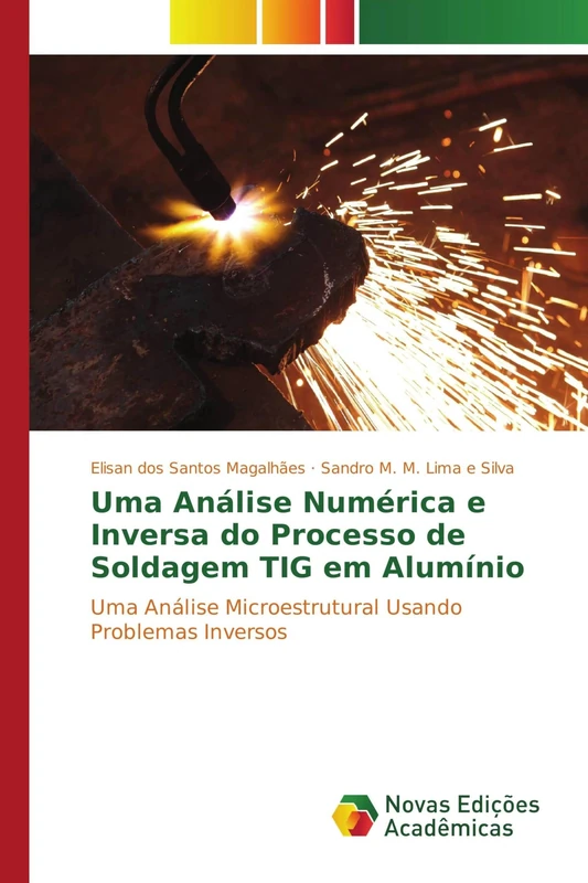 Uma Análise Numérica e Inversa do Processo de Soldagem TIG em Alumínio: Uma Análise Microestrutural Usando Problemas Inversos