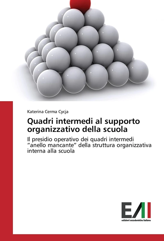 Quadri intermedi al supporto organizzativo della scuola: Il presidio operativo dei quadri intermedi “anello mancante” della struttura organizzativa interna alla scuola