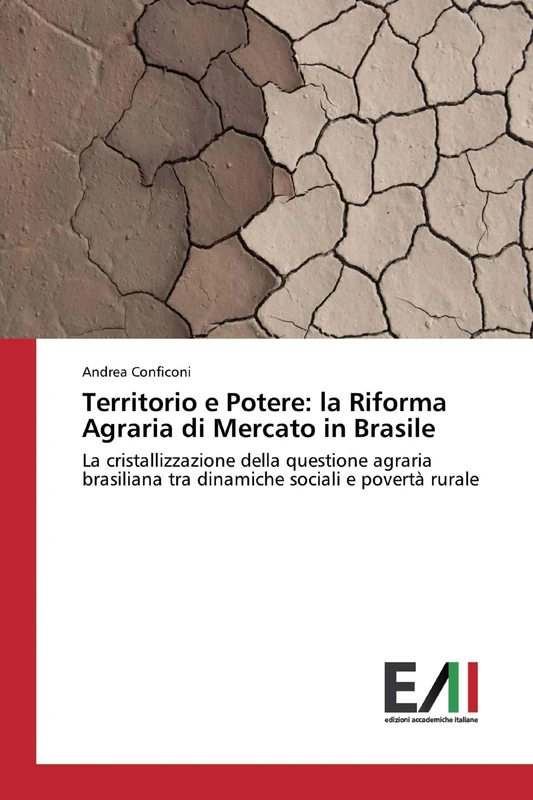 Territorio e Potere: la Riforma Agraria di Mercato in Brasile: La cristallizzazione della questione agraria brasiliana tra dinamiche sociali e povertà rurale