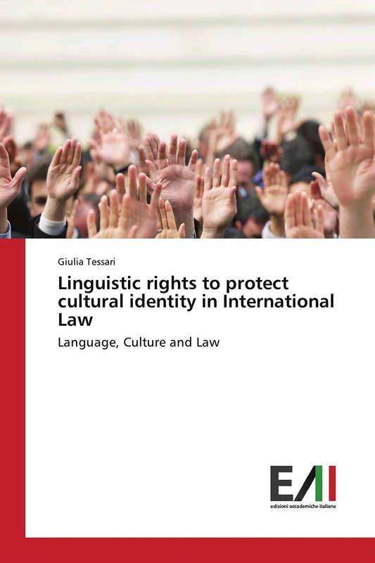 Linguistic rights to protect cultural identity in International Law: Language, Culture and Law