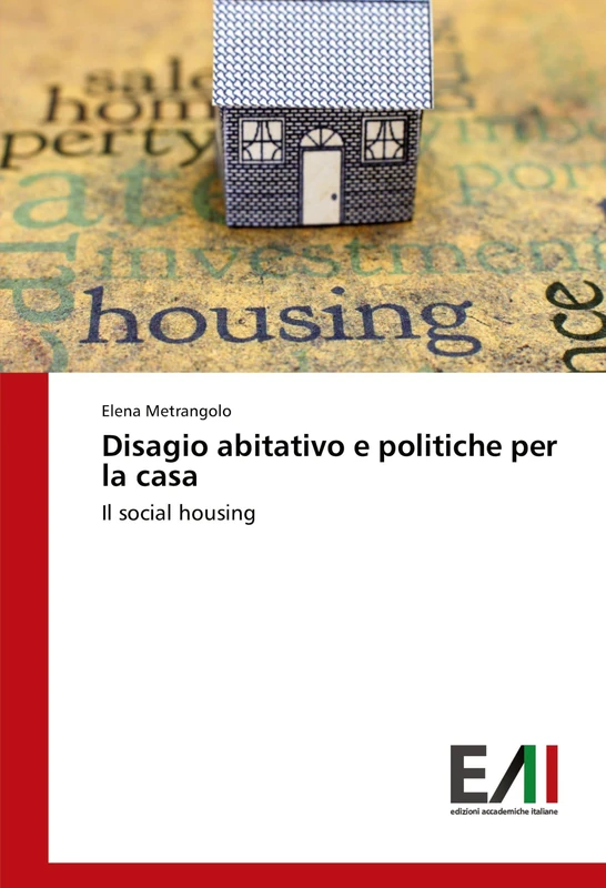 Disagio abitativo e politiche per la casa: Il social housing