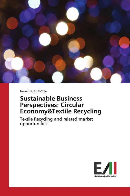 Sustainable Business Perspectives: Circular Economy&Textile Recycling: Textile Recycling and related market opportunities