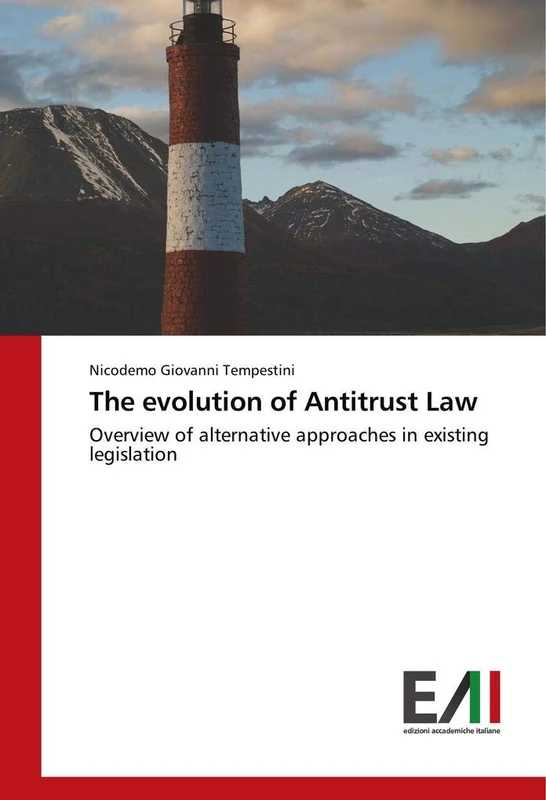 The evolution of Antitrust Law: Overview of alternative approaches in existing legislation