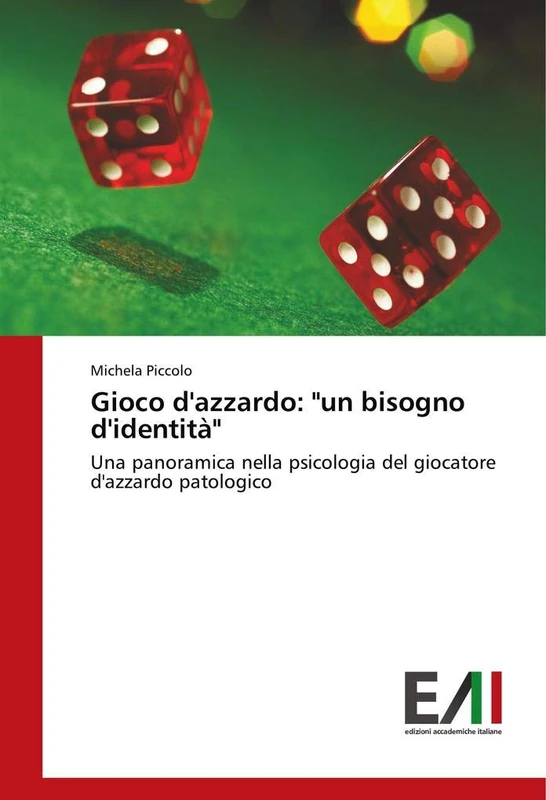 Gioco d'azzardo: "un bisogno d'identità": Una panoramica nella psicologia del giocatore d'azzardo patologico
