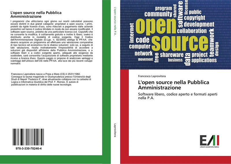 L'open source nella Pubblica Amministrazione: Software libero, codice aperto e formati aperti nella P.A.