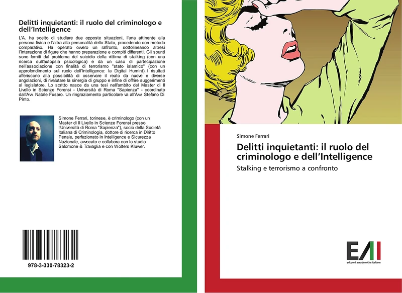Delitti inquietanti: il ruolo del criminologo e dell’Intelligence: Stalking e terrorismo a confronto